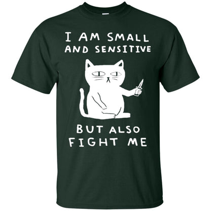 I Am Small And Sensitive But Also Fight Me Cat Lover Shirt Forest