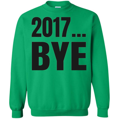 Happy New Year Eve T-shirt Shirt Bye 2017 Irish Green