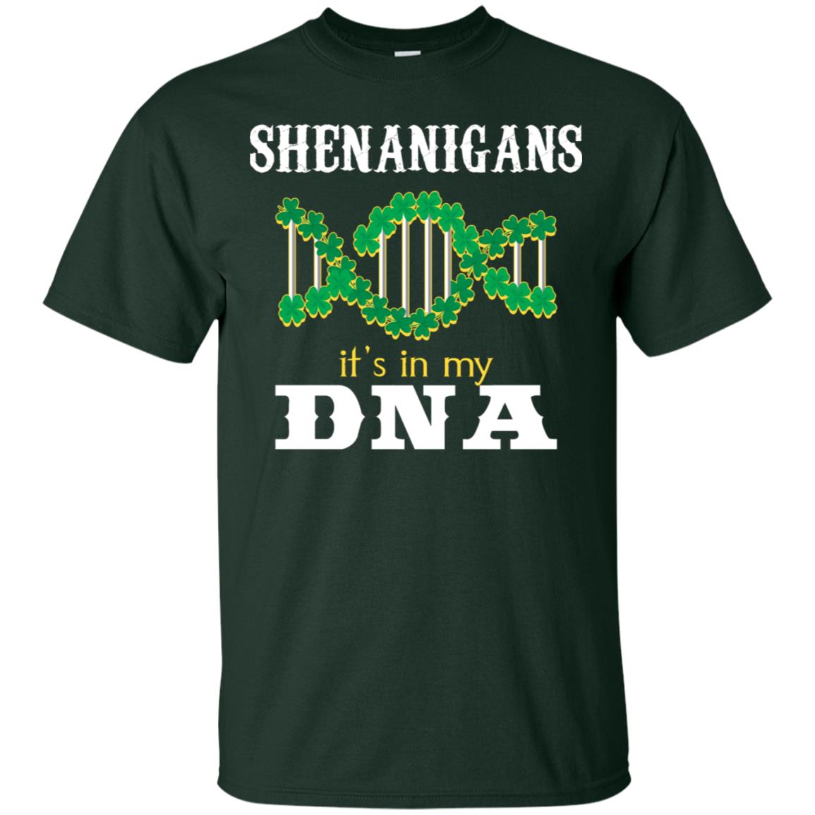 Shenanigans Its In My Dna Irish Irelands Irishman Shirt Forest