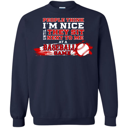 People Think I'm Nice Until They Sit Next To Me At A Baseball Game Shirt For Mens Or Womens Navy