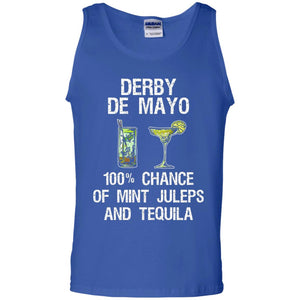 Derby De Mayo T-shirt 100_ Chance Of Mint Juleps And Tequiila
