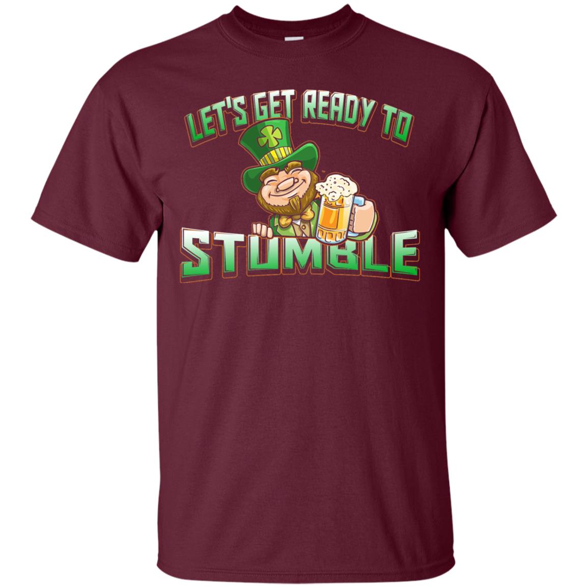 St.patrick_s Day T-shirt Let_s Get Ready To Stumble Maroon
