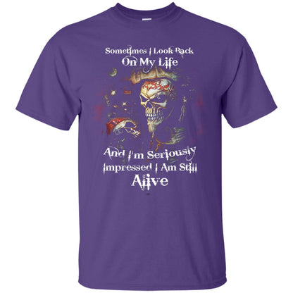 Sometimes I Look Back On My Life And I_m Seriously Impressed I Am Still Alive Purple