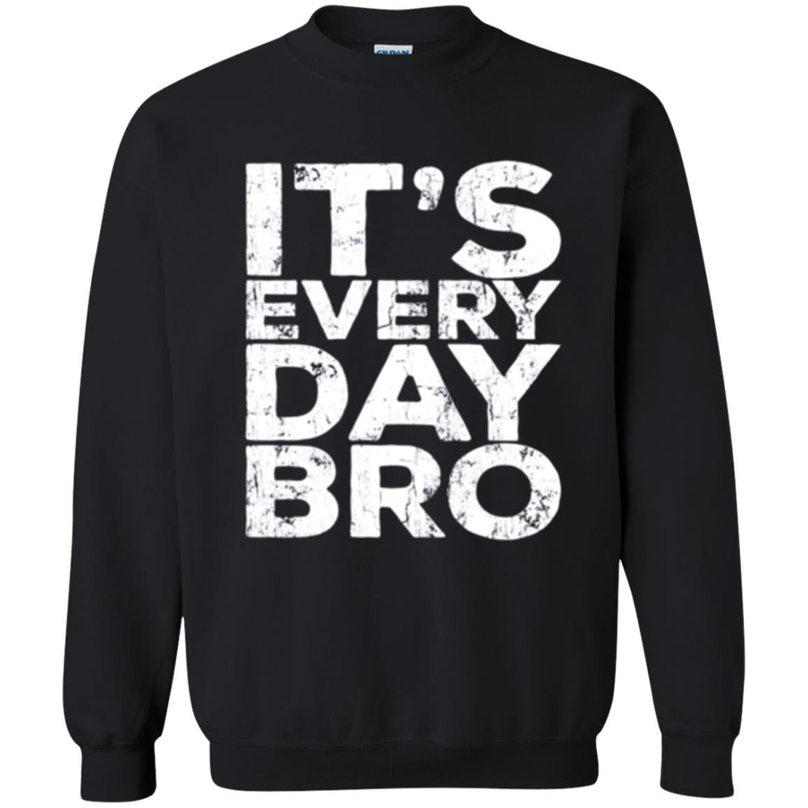 It_s Everyday Bro T-shirt Black