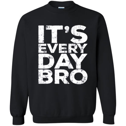It_s Everyday Bro T-shirt Black