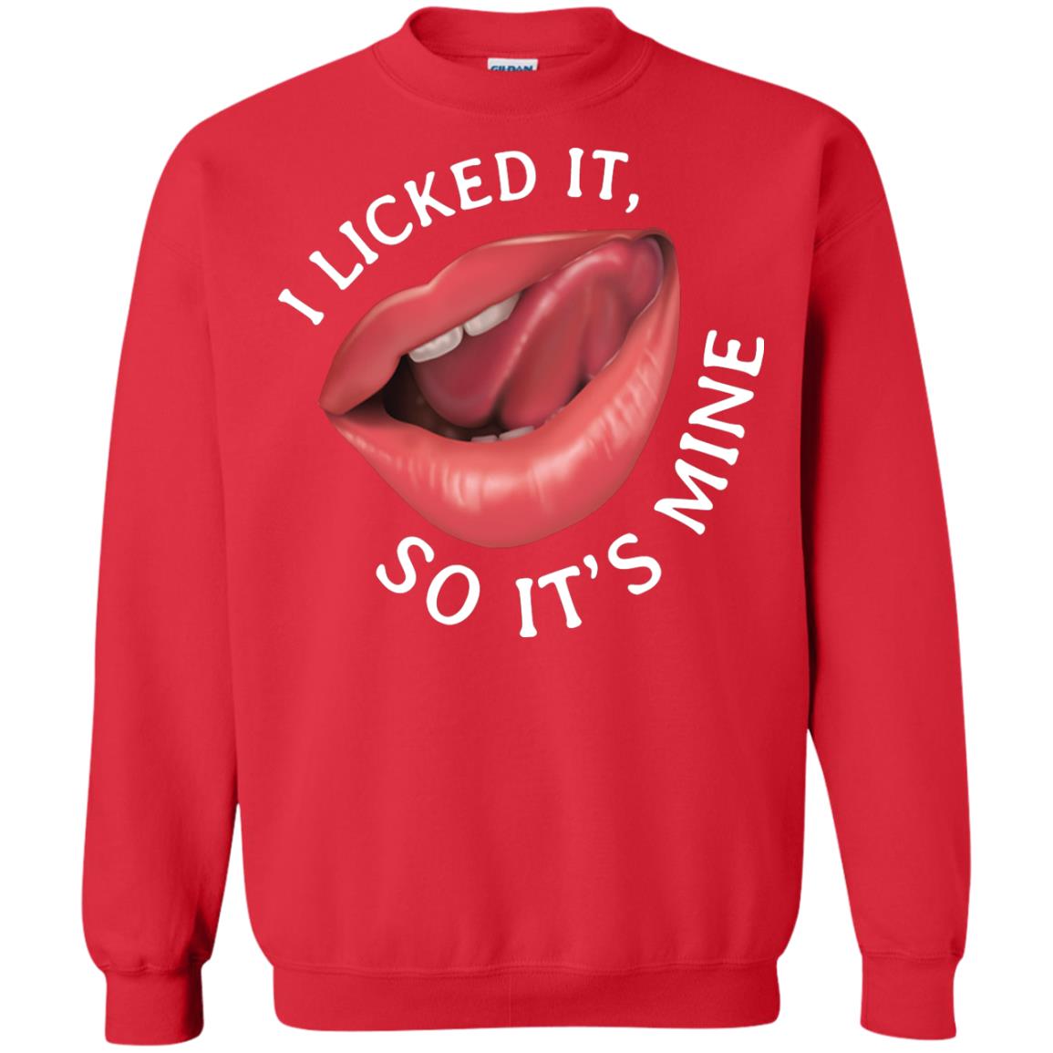 I Licked It So It's Mine Shirt Red
