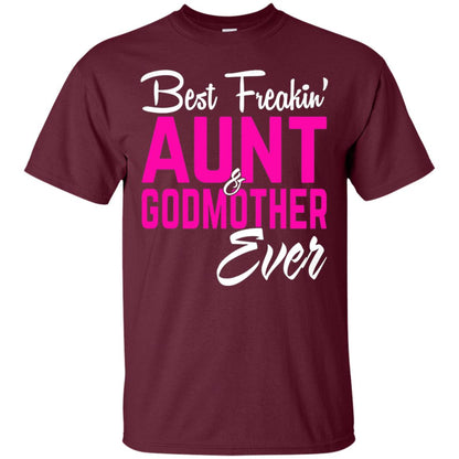 Best Freakin Aunt And Godmother Ever Family T-shirt Maroon