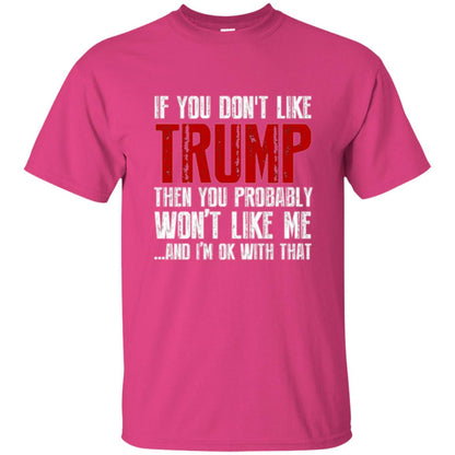 If You Don_t Like Trump T-shirt Heliconia