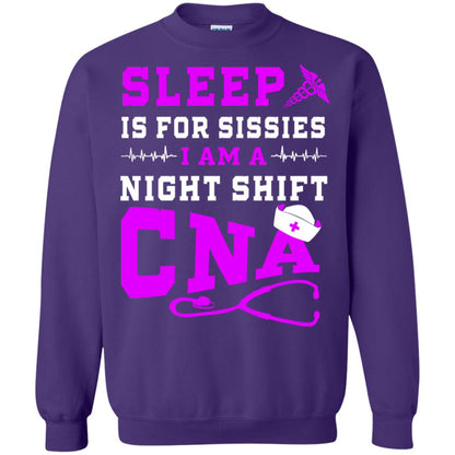 Sleep Is For Sissies I Am A Night Shift Cna Shirt Purple