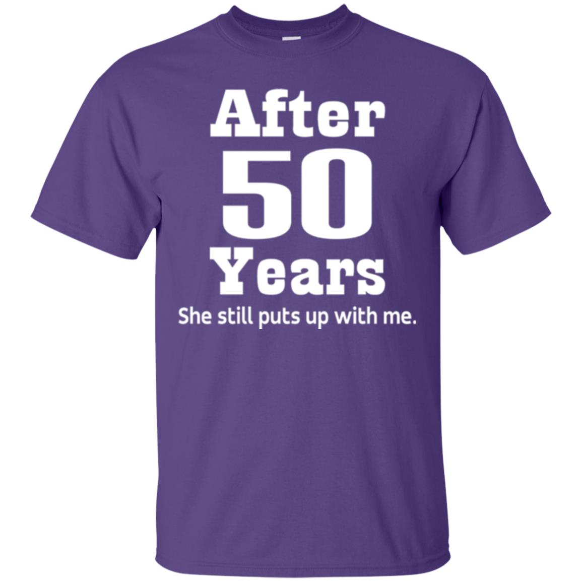 50th Anniversary T-shirt She Still Put Up With Me Purple