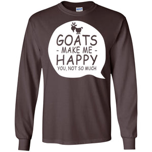 Goat Lover T-shirt Goat Make Me Happy You Not So Much