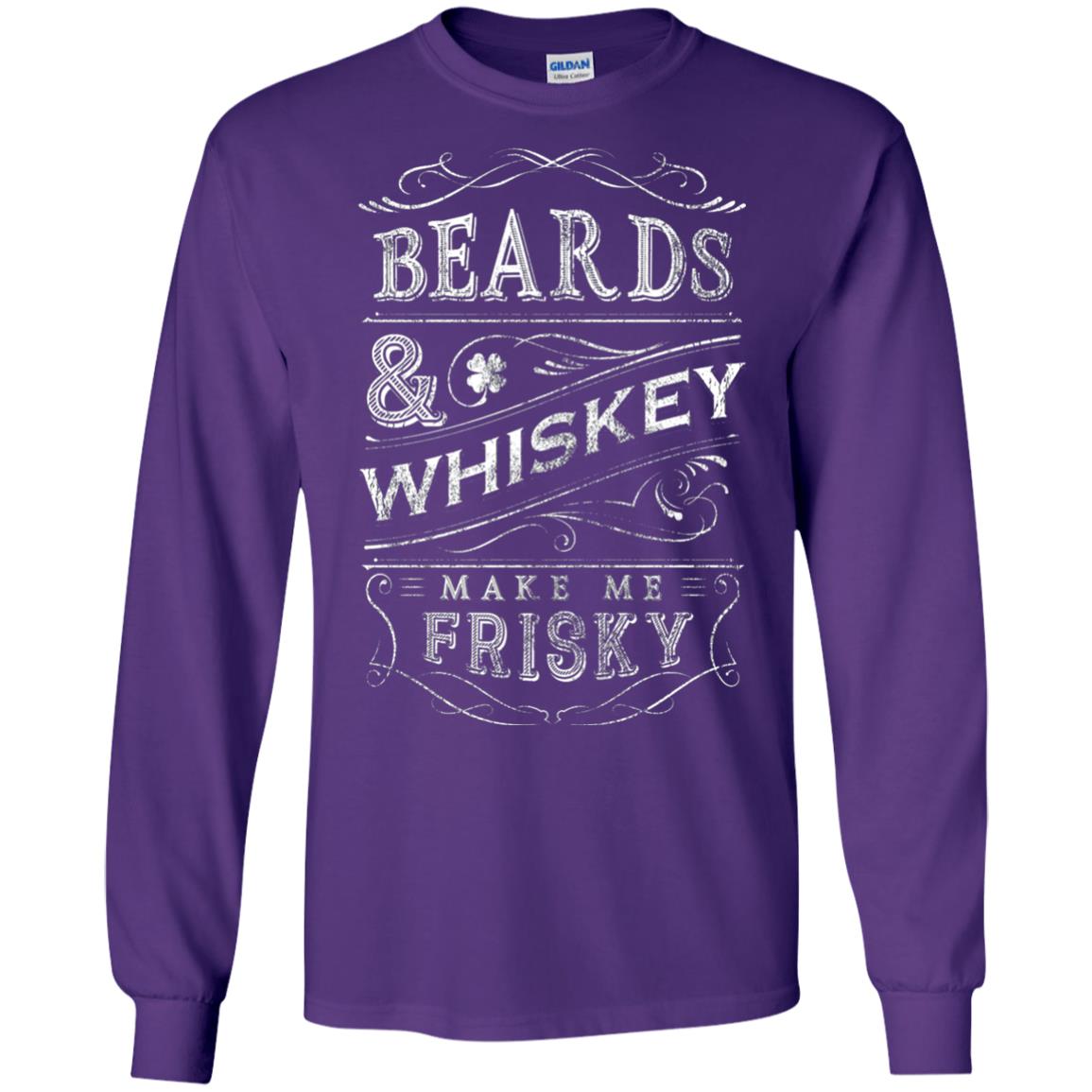 Beards And Whiskey Make Me Frisky Shirt Purple