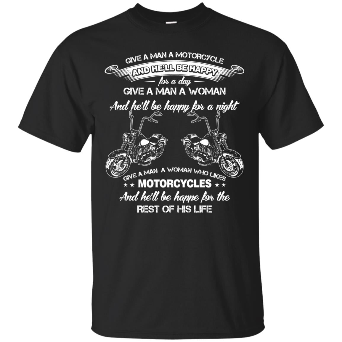 Give A Man A Motorcycle And He_ll Be Happy For A Day Black