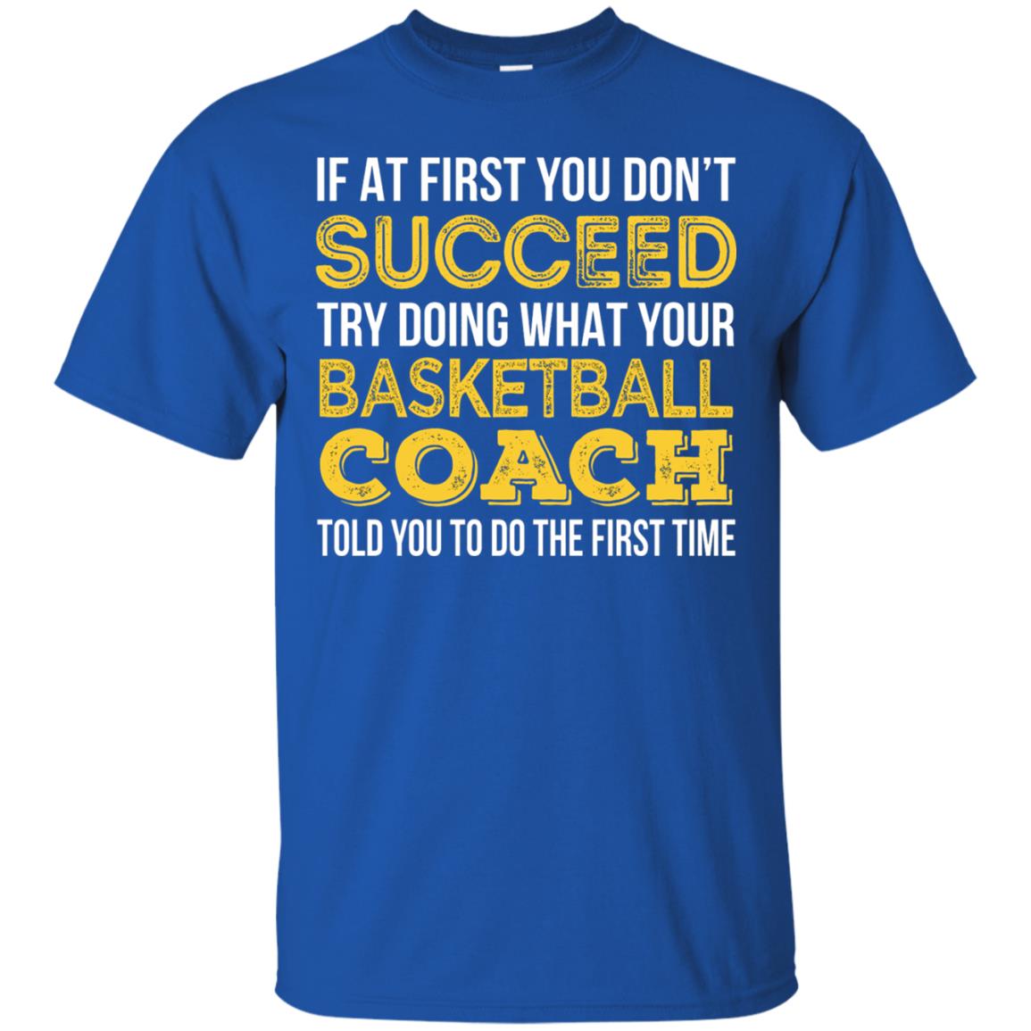 If At First You Dont Succeed Try Doing What Your Basketball Coach Told You To Do The Frist Time Royal