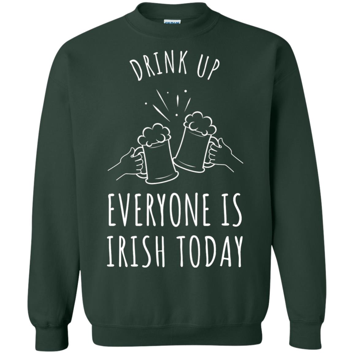 St. Patrick_s Day T-shirt Drink Up Everyone Is Irish Toda Forest Green