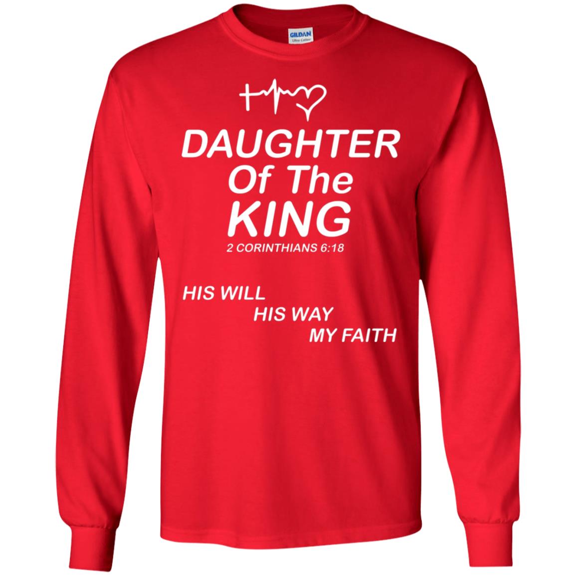 Daughter Of The King His Will His Way My Faith Daughter Shirt Red