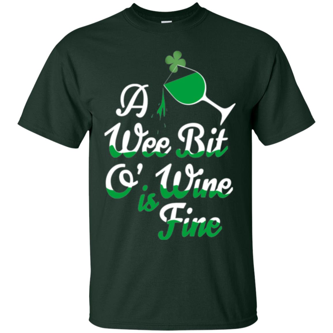 A Wee Bit O_ Wine Is Fine St. Patrick_s Day T-shirt Forest
