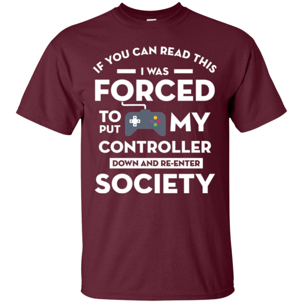 Gamer T-shirt If You Can Read This Maroon