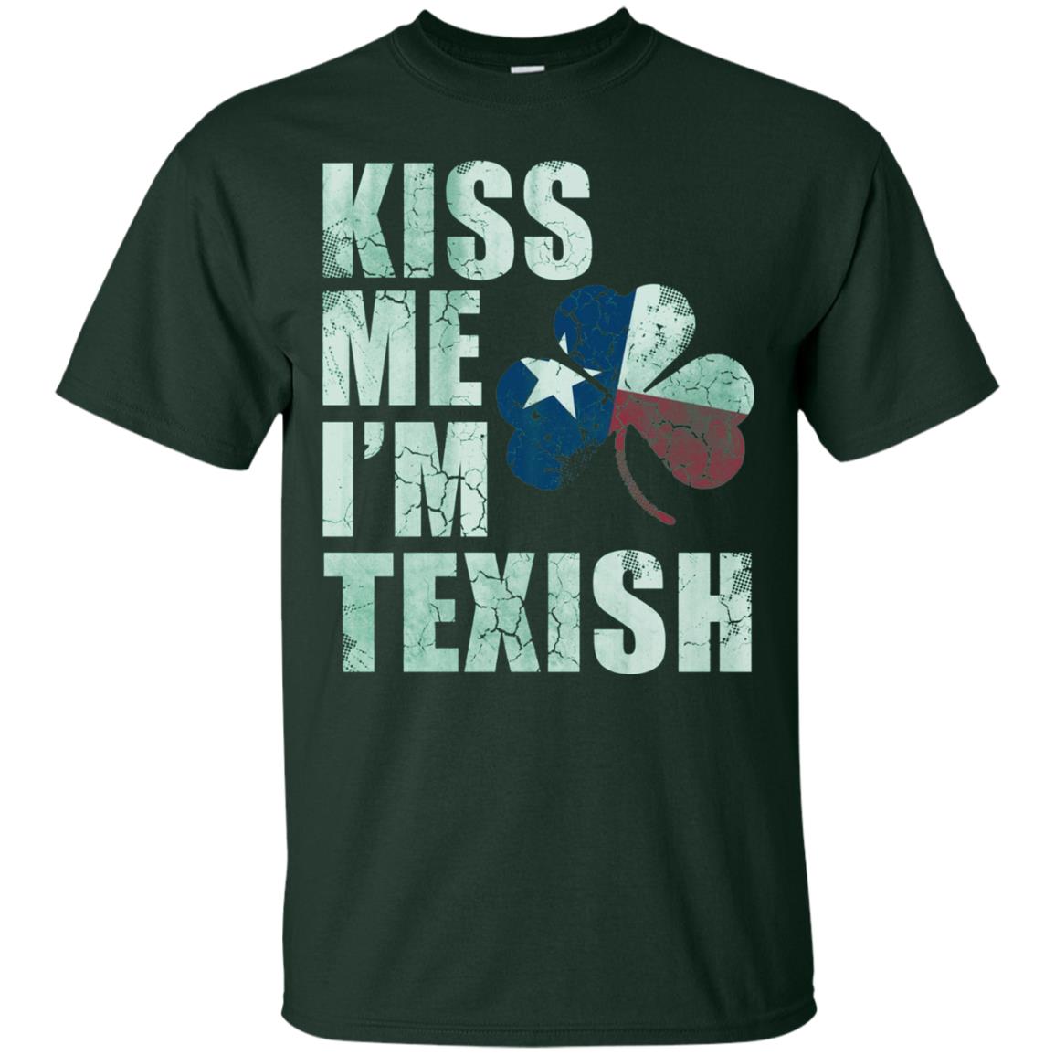 Kiss Me I_m Texish St. Patrick_s Day T-shirt Forest