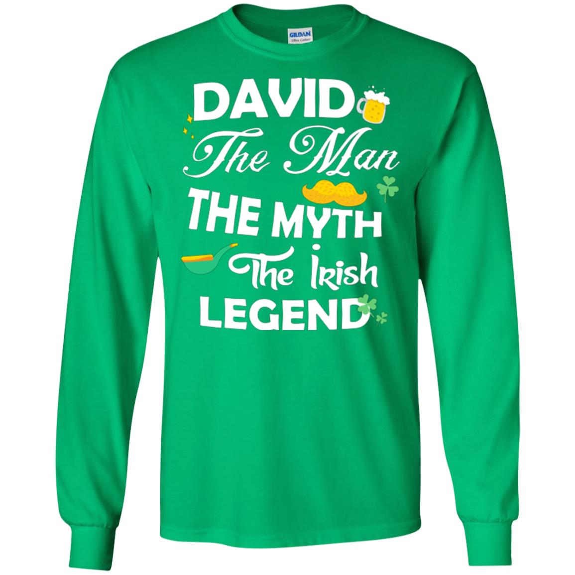 Saint David's Day T-shirt David The Man The Myth The Irish Legend Irish Green
