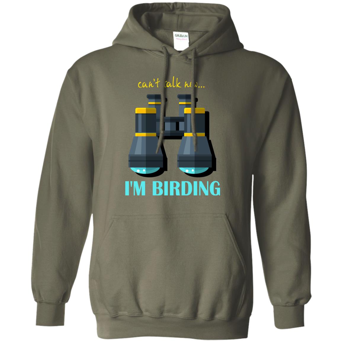 Bird-watching T-shirt Can't Talk Now I'm Birding Military Green