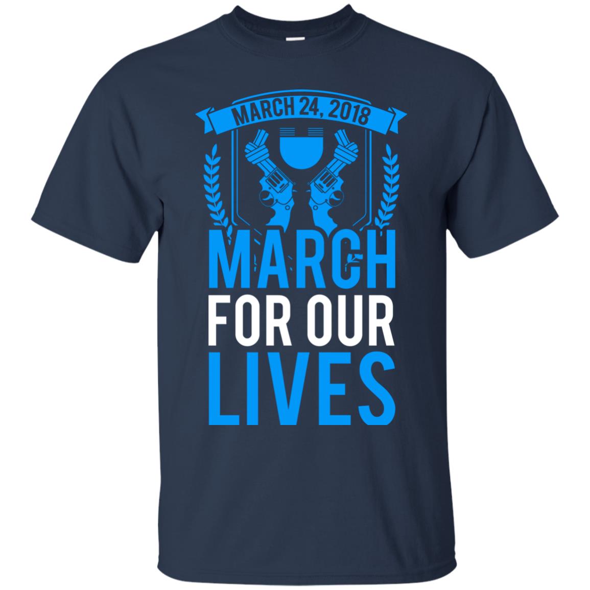 Anti Gun T-shirt March For Our Lives March 24 2018 Navy
