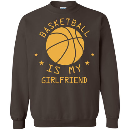 Basketball Is My Girlfriend Shirt Dark Chocolate