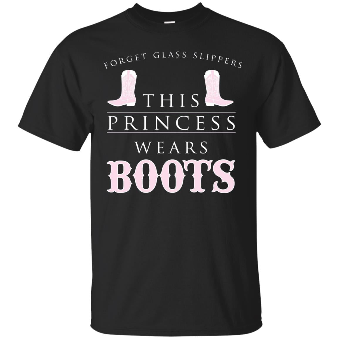 Forget Glass Slippers This Princess Wears Boots T-shirt Black