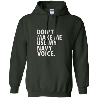 Dont Make Me Use My Mavy Voice Military T-shirt Forest Green