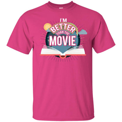 Im Better Than The Movie Bookworm T-shirt Heliconia