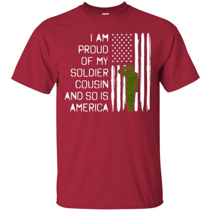 Military T-shirt I A Am Proud Of My Soldier Cousinn And So Is America Cardinal