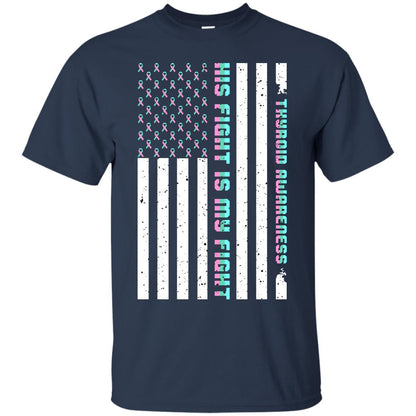 Thyroid Awareness His Fight Is My Fight Teal Pink Blue Ribbon Stars Flag Of Usa Shirt Navy
