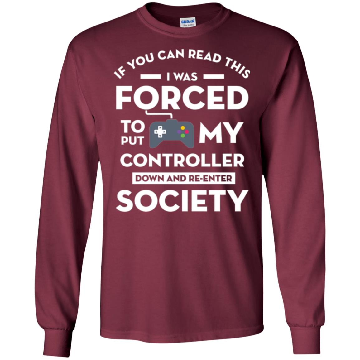 Gamer T-shirt If You Can Read This Maroon