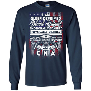 I Am Sleep Deprived Blood Stained I Am Cna Nurse T-shirtG240 Gildan LS Ultra Cotton T-Shirt