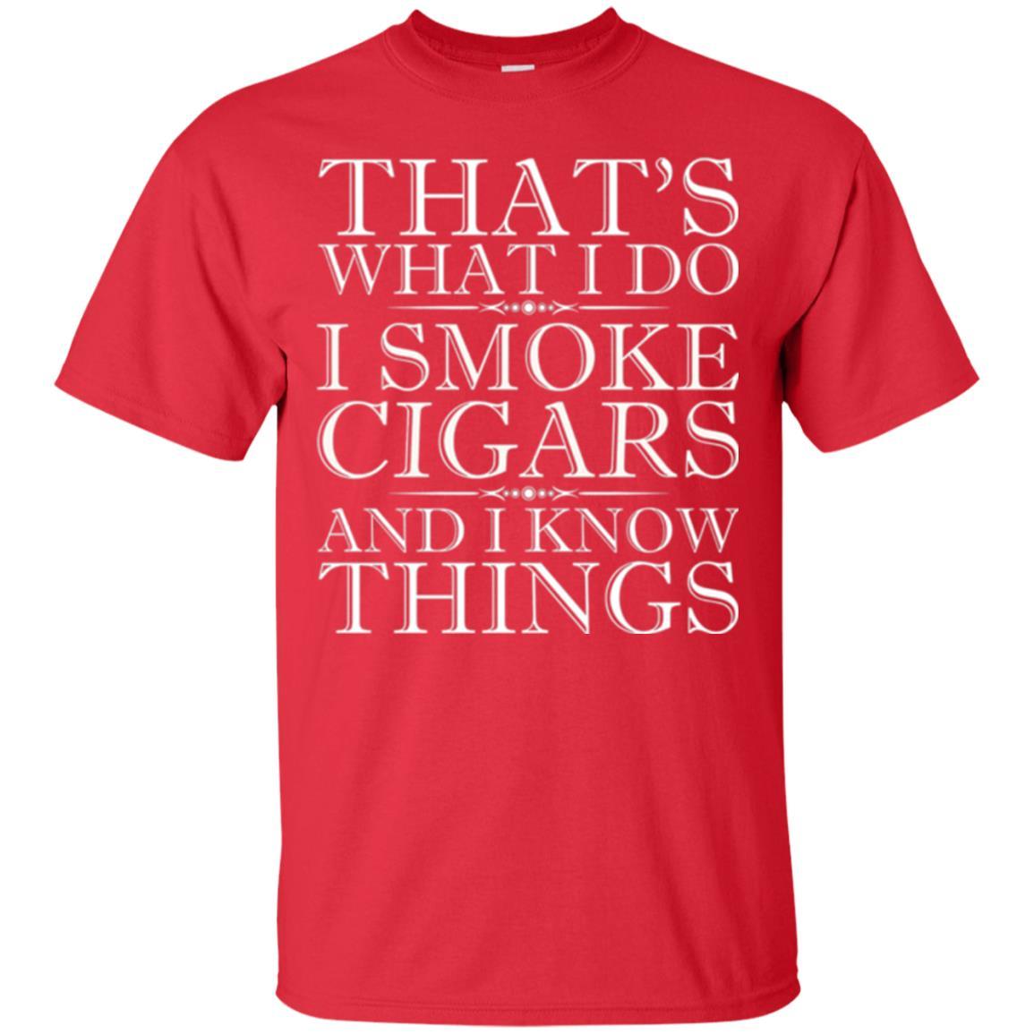 That's What I Do I Smoke Cigars And I Know Things T-shirt Red
