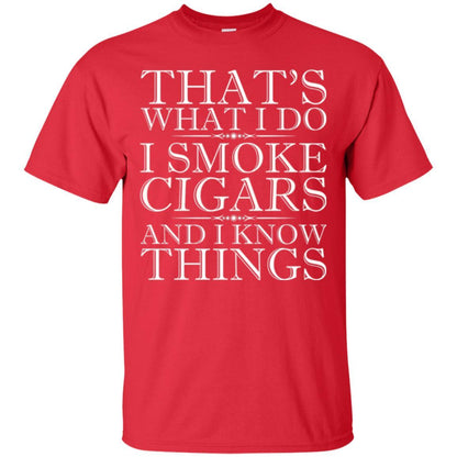 That's What I Do I Smoke Cigars And I Know Things T-shirt Red