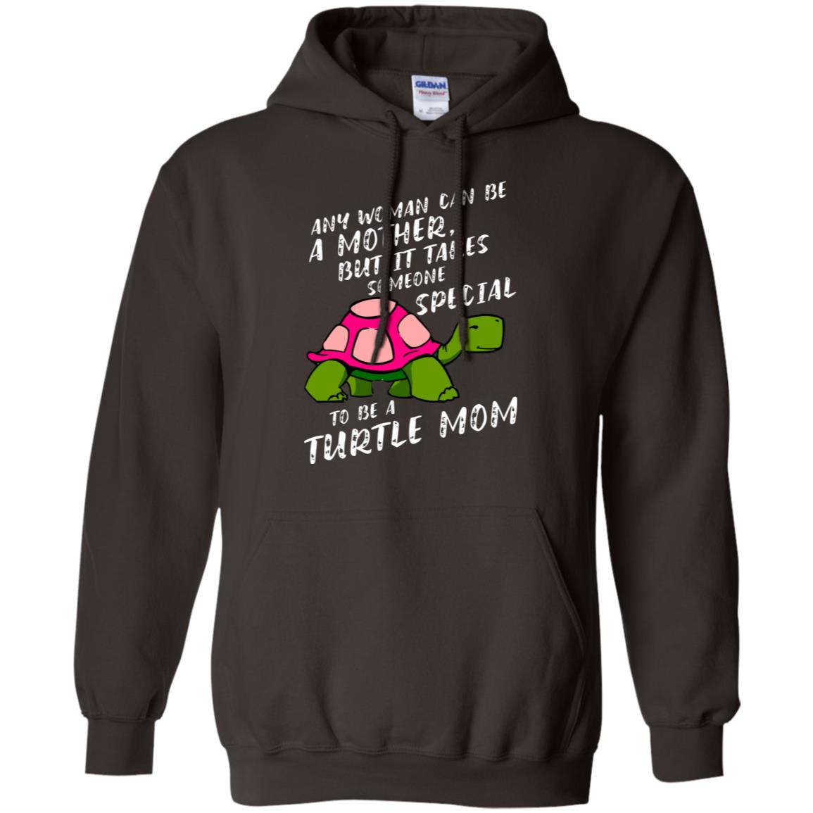 Any Woman Can Be Amother But It Takes Someone Special To Be A Turtle Mom Shirt Dark Chocolate
