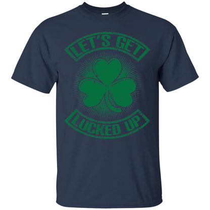 Let_s Get Lucked Up St. Patrick_s Day T-shirt Navy
