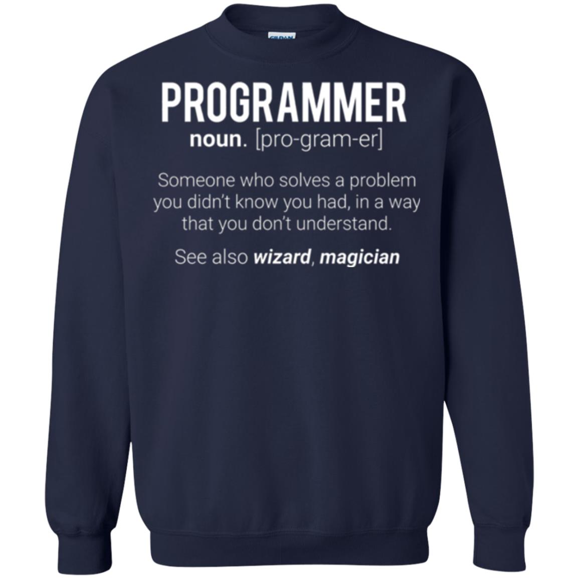 Programmer T-shirt Someone Who Solves A Problem You Didn_t Know You Had In A Way That You Don_t Understand Navy