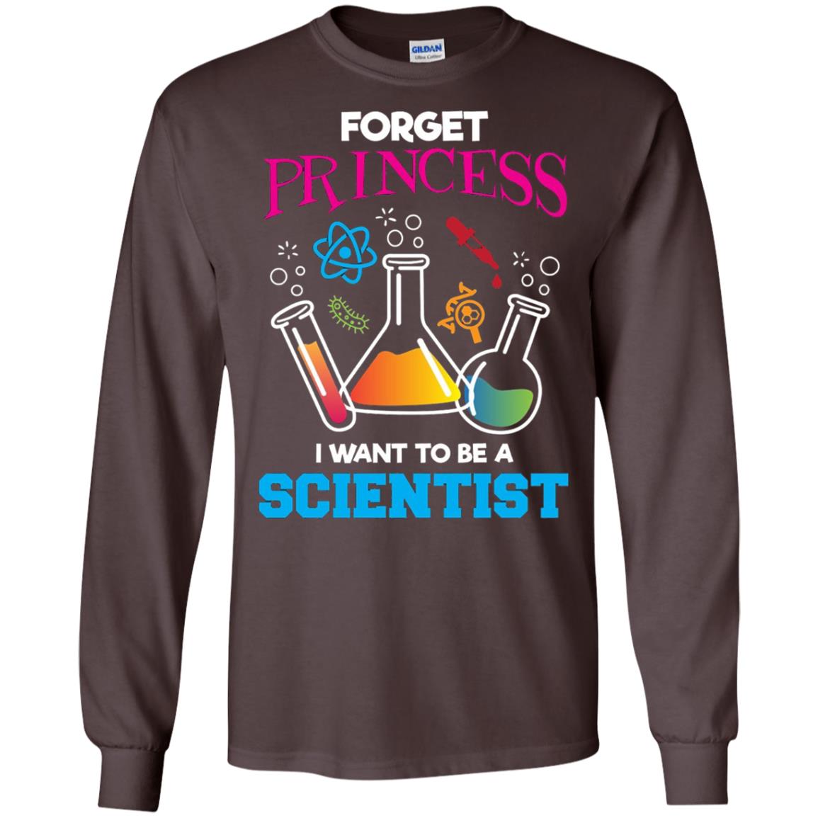 Forget Princess I Want To Be A Scientist Shirt Chemistry Dark Chocolate