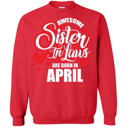 April T-shirt Awesome Sister In Laws Are Born In April Red