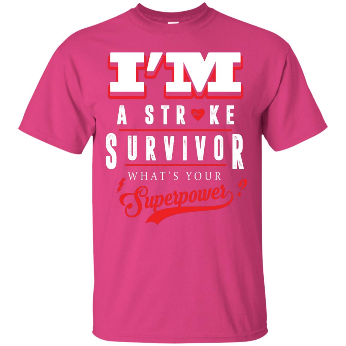 I_m A Stroke Survivor What_s Your Superpower Heart Disease T-shirt Heliconia