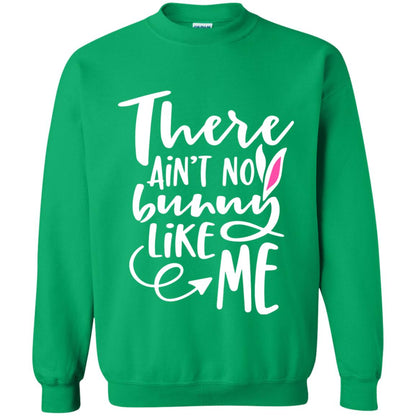 Funny Bunny Shirt There Aint No Bunny Like Me Irish Green