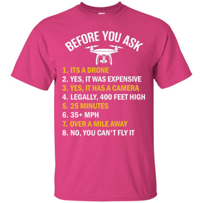 Before You Ask Funny Drone T-shirt You Can_t Fly It Heliconia
