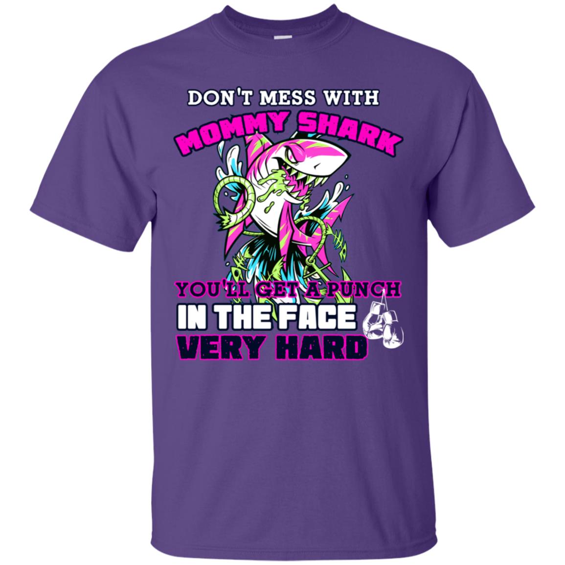 Don't Mess With Mommy Shark You'll Get A Punch In The Face Very Hard Family Shark Shirt Purple