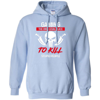 Gaming The Only Legal Place To Kill Stupid People Gamer Shirt Light Blue