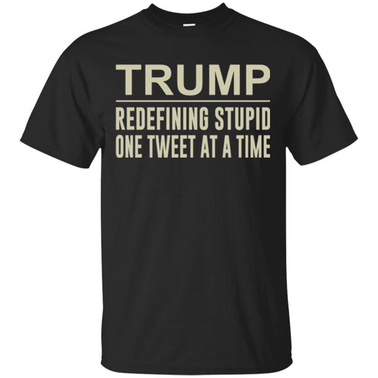 Trump Redefining Stupid One Tweet At A Time T-shirt Black