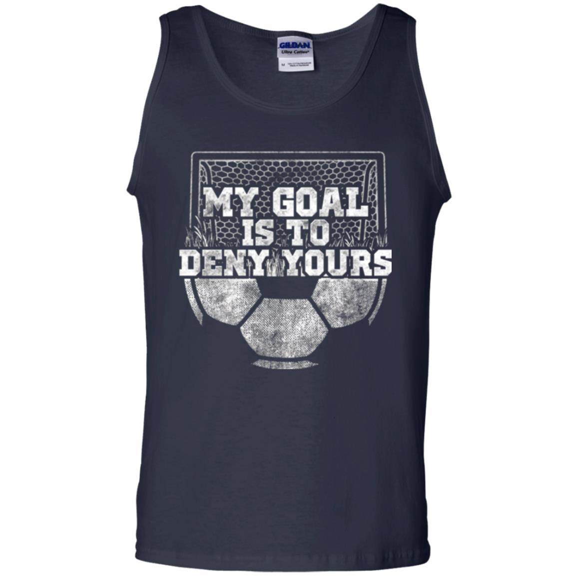 Cute Soccer Goalie Keeper T Shirt My Goal Is To Deny Yours Navy