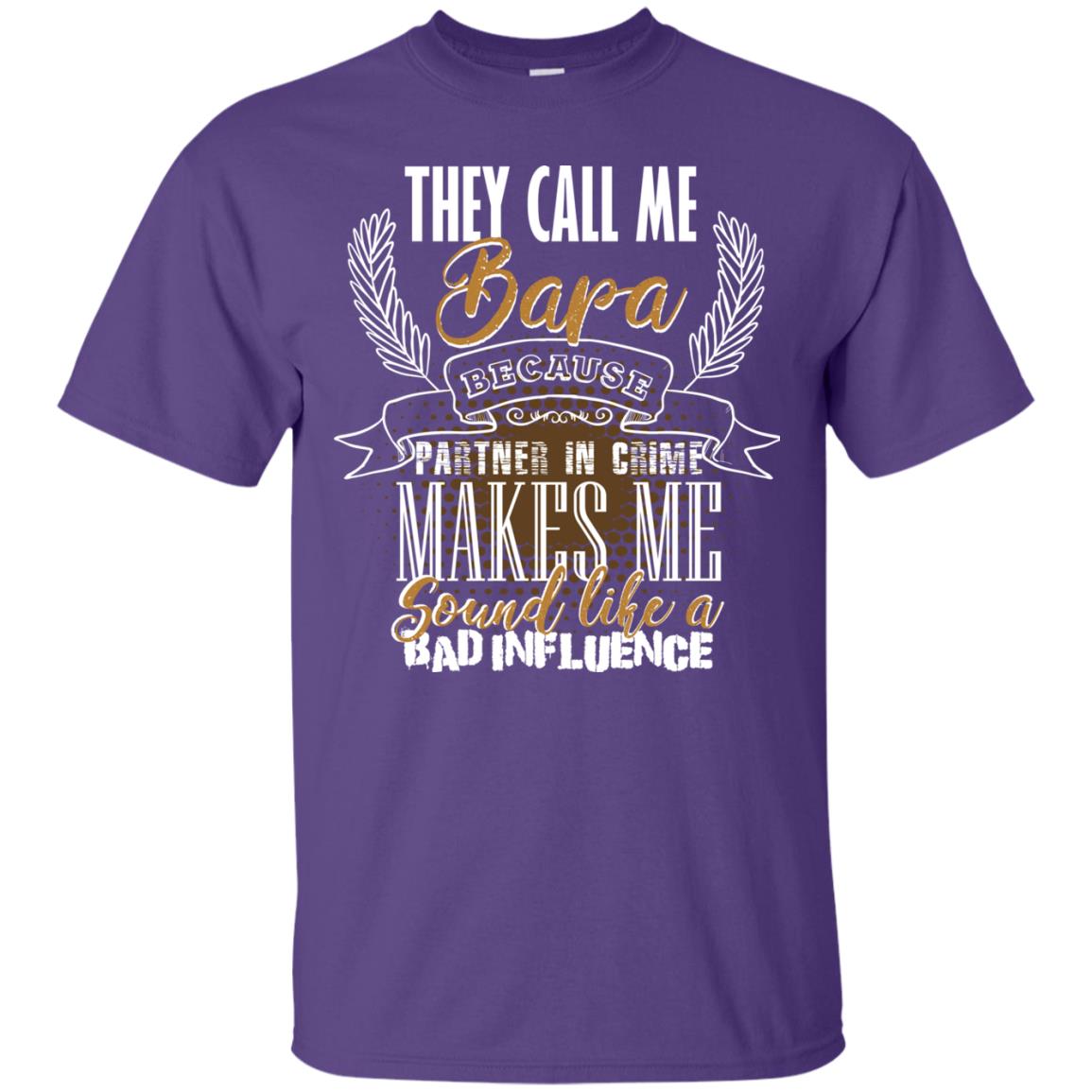 They Call Me Bapa Because Partner In Crime Makes Me Sound Like A Bad Influence T-shirt Purple