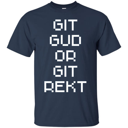 Video Game T-shirt Git Gud Or Git Rekt Navy